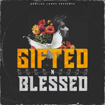 GIFTED N BLESSED